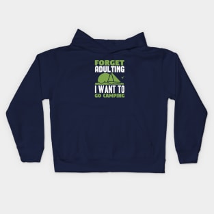 Forget Adulting I Want To Go Camping Kids Hoodie